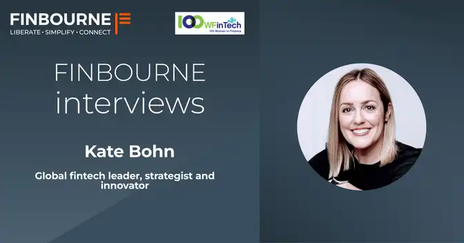 FINBOURNE Interviews Kate Bohn, global fintech leader, strategist and innovator