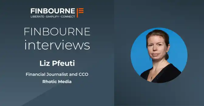 FINBOURNE Interviews Liz Pfeuti, Financial Journalist and CCO, Rhotic Media