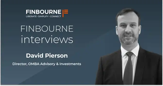 FINBOURNE interviews David Pierson, Director, OMBA Advisory & Investments