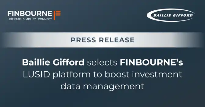 Baillie Gifford selects FINBOURNE’s LUSID platform to boost investment data management